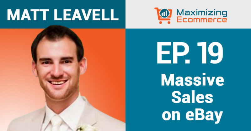 How to Increase eBay Sales with Matt Leavell