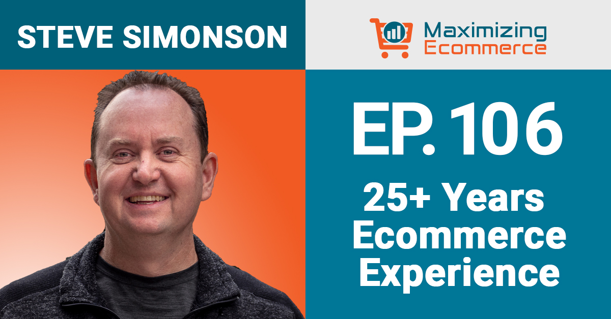 Steve Simonson - Maximizing Ecommerce
