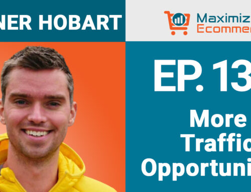 Finding Opportunities for Ecommerce Traffic with Sumner Hobart, Ep #130