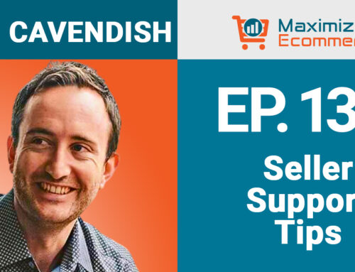 Get Things Done with Amazon Seller Support with John Cavendish, Ep #137