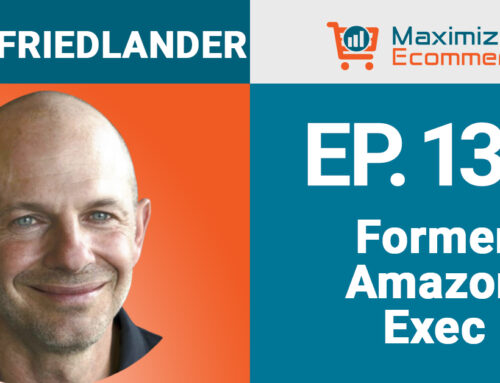 Former Amazon Executive Shares Tips for Success with Stan Friedlander, Ep #138