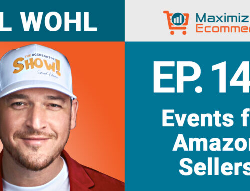 Creating Live Events for Amazon Sellers with Joel Wohl, Ep #140